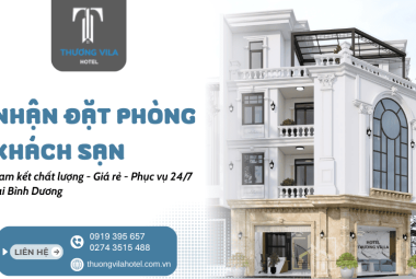 Hotel Thương Vila – Khách Sạn Tiện Nghi, Uy Tín Tại Mỹ Phước, Bến Cát, Bình Dương
